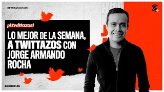 #ATwittazos #JorgeArmandoRocha: Los mejores Twittazos de Jorge Armando Rocha