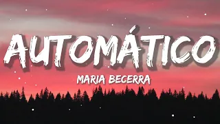 Maria Becerra - AUTOMÁTICO | Christian Nodal, Bad Bunny, Tito Silva (Letra/Lyrics)