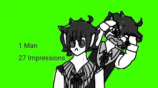 1 Man 27 Impressions ~ Animatic ~ Shitpost