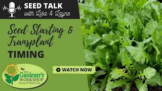 Seed Talk #25 - Seed Starting & Transplant Timing