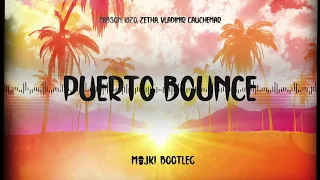 Żabson, Kizo, Zetha, Vladimir Cauchemar - Puerto Bounce (Majki Bootleg)