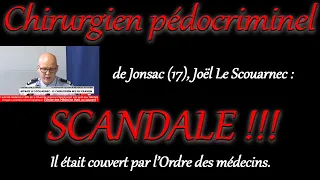 Scandale : chirurgien pédocriminel de Jonzac, Joël Le Scouarnec = couvert par l'Ordre des Médecins !