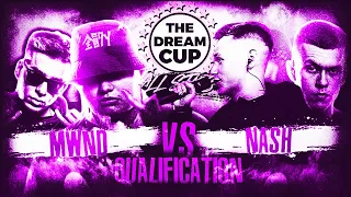 THE DREAM CUP (ALL STARS 2, QUALIFICATION): MWND vs NASH