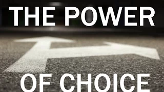 The Power of Choice