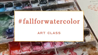 Fall For Watercolor Art Class - Found Art