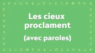 Les Cieux proclament la gloire du ressuscité | Cantique avec paroles pour le Carême et Pâques