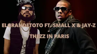 ElGrandeToto ft. Small X & Jay-Z - Thezz In Paris