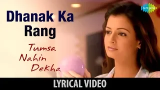 Dhanak Ka Rang - Lyrical Video |Tumsa Nahin Dekha A Love Story| Emraan Hashmi & Dia | Shreya Ghoshal