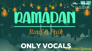 Rauf & Faik - Ramadan (Lyrics ) | Only Vocals | Without Music