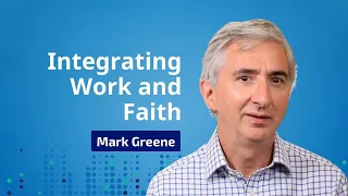 Integrating Work & Faith: Whole-Life Discipleship & the Sacred-Secular Divide with Mark Greene