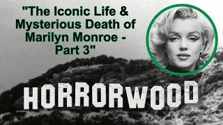 The Iconic Life and Mysterious Death of Marilyn Monroe - Part 3