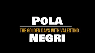 Pola Negri - The Golden Days With Valentino