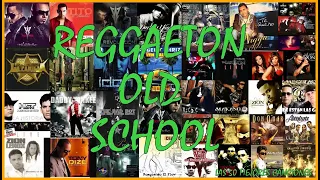 Las  MEJORES CANCIONES DE REGGAETON OLD SCHOOL  La vieja escuela  SELECCIN