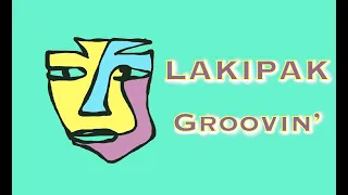 LakiPak - Groovin' (Lyric video)