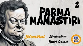 Parma Manastırı - Stendhal (Sesli Kitap 2.Parça) (Salih Gececi)