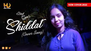 Shiddat Title Track (Female Version)| Hiral Gajre | Manan Bhardwaj | New Cover Song #shiddat