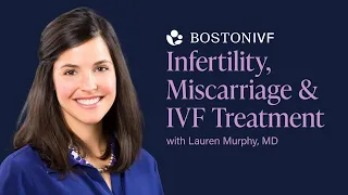 Infertility, Miscarriage & IVF Treatment | Boston IVF