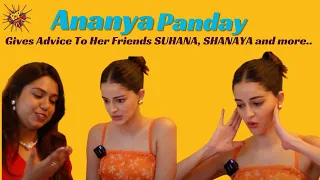 Exclusive: Ananya Panday Gives Advices To Suhana Khan, Sara Ali Khan, Janhavi Kapoor and More