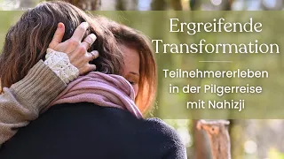 Ergreifende Transformation | Teilnehmererleben in der Pilgerreise mit Nahizji