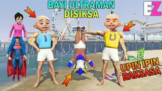 UPIN IPIN JADI TITAN RAKSASA MENGHAJAR BAYI ULTRAMAN, KAK ROS SEDIH - GTA 5 BOCIL SULTAN