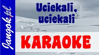 Uciekali KARAOKE - Najlepszy podkład w sieci! - Jangok