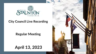 April 13, 2023 Staunton City Council Regular Meeting