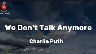 WE DON'T TALK ANYMORE - Charlie Puth | lyrics