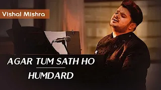 AGAR TUM SATH HO X HUMDARD - Unplugged | Vishal Mishra