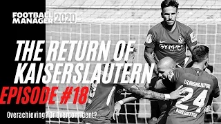 FOOTBALL MANAGER 2020 | Kaiserslautern FM20 | Episode #18 | Overachieving? Or Overconfident?