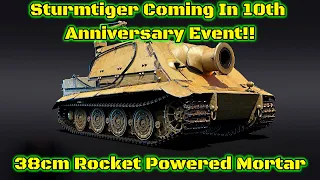 STURMTIGER COMING TO WAR THUNDER!! 10th Anniversary Event Vehicle - Details & Overview [War Thunder]
