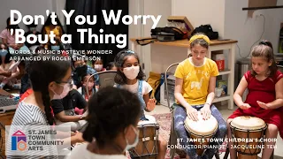 Don't You Worry 'Bout a Thing | SJTCA - St. James Town Children's Choir