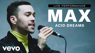 MAX - "Acid Dreams" Live Performance | Vevo