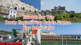 Europe Car Trip 1 | UK to France on a Ferry | Dover to Calais France Ferry | Historic Town of Dover