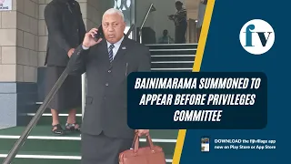 Bainimarama summoned to appear before Privileges Committee | 16/02/2023