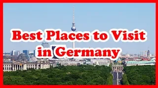 5 Best Places to Visit in Germany | Europe | Love Is Vacation