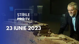 Știrile PRO TV - 23 iunie 2023