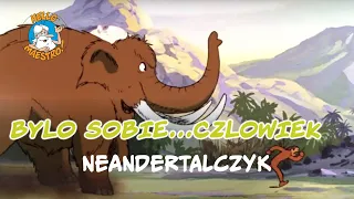 Byl Sobie Czlowiek... 2 Neandertalczyk