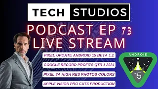 Tech Studios Podcast Ep 73 | Apple Vision Pro | Google Profits | Pixel 8a