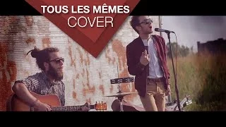 Stromae - Tous Les Mêmes (cover by Aedonis ft. Facs)