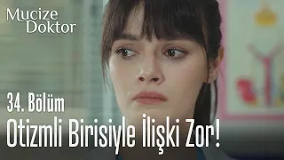 Otizmli birisiyle ilişki yapmak zor! - Mucize Doktor 34. Bölüm