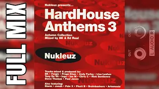 [Full Mix] - Nukleuz presents: HardHouse Anthems 3 Autumn Collection (2000) - Mixed by BK & Ed Real