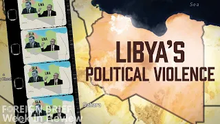 Libya's political violence, explained