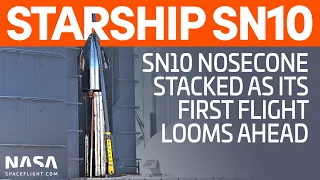 SpaceX Boca Chica - SN10 Nosecone Stacked While SN9 Static Fire Preps Continue