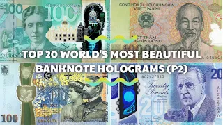 Top 20 world's most beautiful polymer banknote holograms (P2)