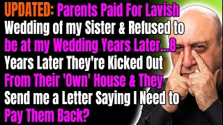 UPDATED: Parents Paid For Lavish Wedding of my Sister & Refused to be at my Wedding Years Later