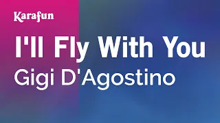 I'll Fly with You - Gigi D'Agostino | Karaoke Version | KaraFun