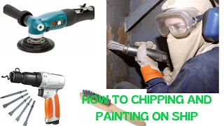 HOW TO CHIPPING AND PAINTING ONBOARD SHIP. READ THE DESCRIPTION.