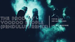 8D AUDIO | The Prodigy - Voodoo People (Pendulum Remix)