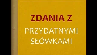 ZDANIA Z PRZYDATNYMI SŁÓWKAMI