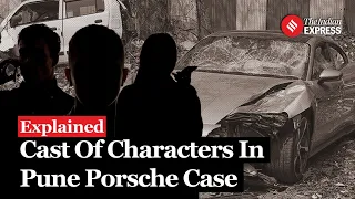 Pune Porsche Case: Cast of Characters in the Controversial Case of the Porsche Crash in Pune